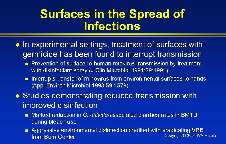 Surfaces in the Spread of Infections l In experimental settings, treatment of surfaces with