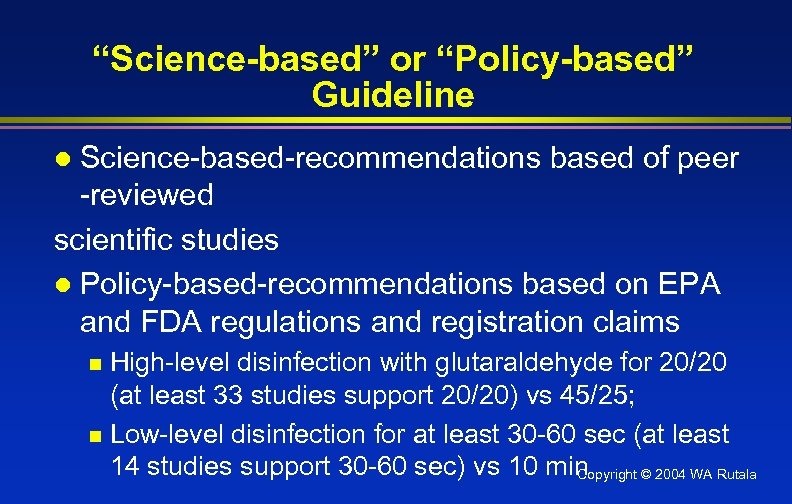 “Science-based” or “Policy-based” Guideline Science-based-recommendations based of peer -reviewed scientific studies l Policy-based-recommendations based