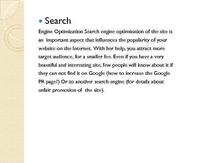  Search Engine Optimization Search engine optimization of the site is an important aspect