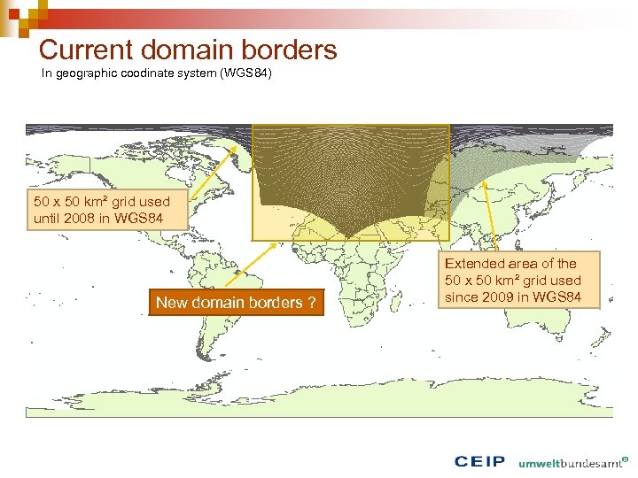 Current domain borders In geographic coodinate system (WGS 84) 50 x 50 km² grid