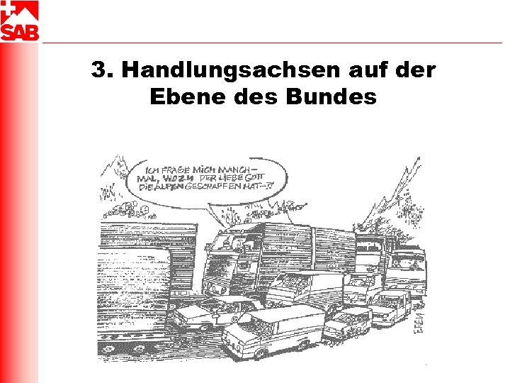 3. Handlungsachsen auf der Ebene des Bundes 