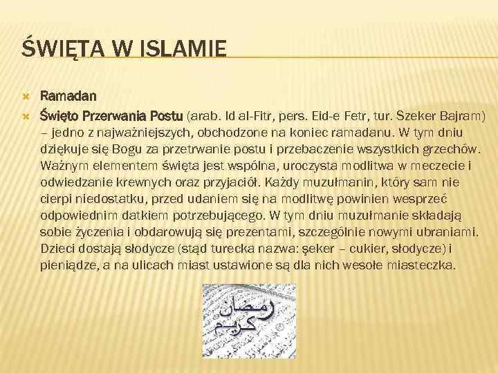 ŚWIĘTA W ISLAMIE Ramadan Święto Przerwania Postu (arab. Id al-Fitr, pers. Eid-e Fetr, tur.