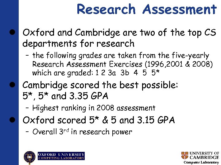 Research Assessment Oxford and Cambridge are two of the top CS departments for research