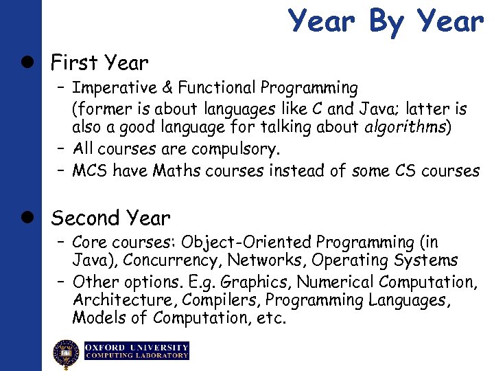 Year By Year First Year – Imperative & Functional Programming (former is about languages