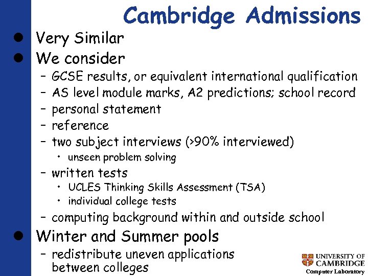 Cambridge Admissions Very Similar We consider – – – GCSE results, or equivalent international