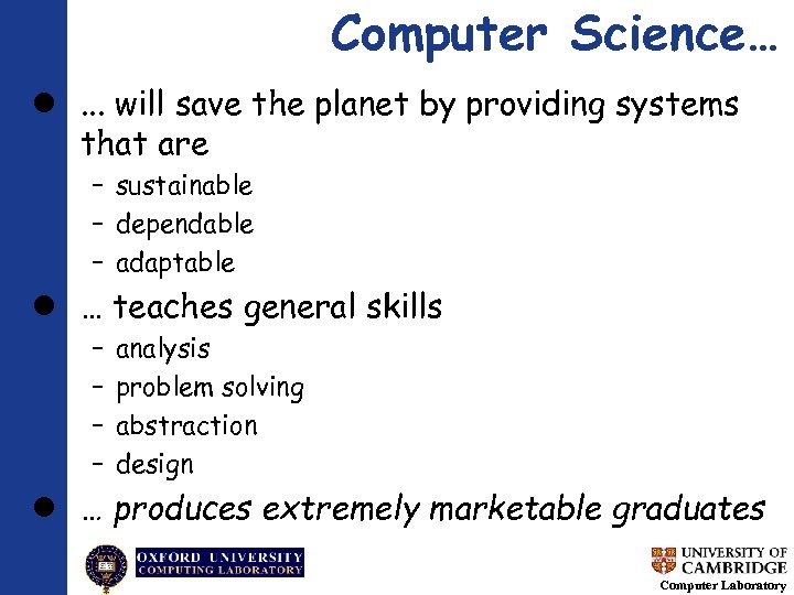 Computer Science… . . . will save the planet by providing systems that are