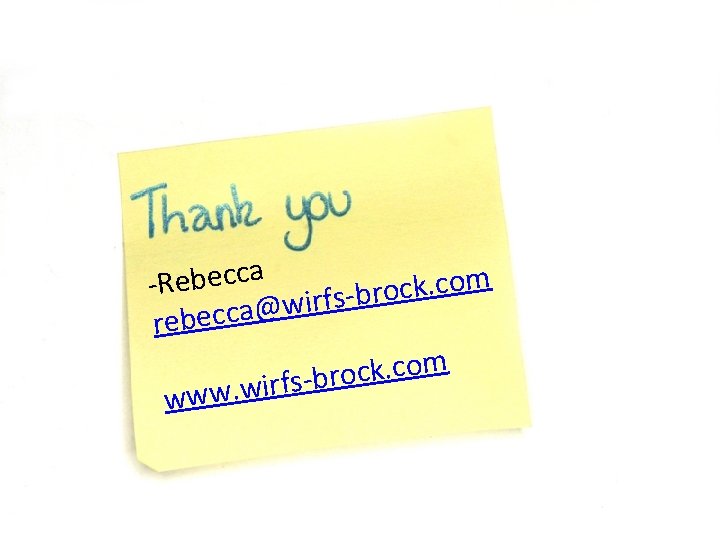 -Rebecca rfs-brock. com ecca@wi reb rock. com w. wirfs-b ww 20 