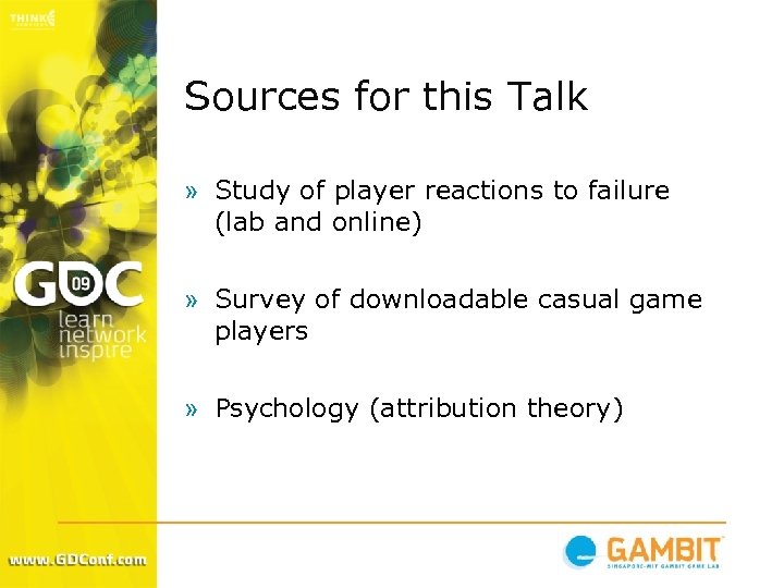 Sources for this Talk » Study of player reactions to failure (lab and online)