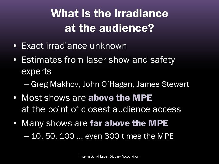 What is the irradiance at the audience? • Exact irradiance unknown • Estimates from