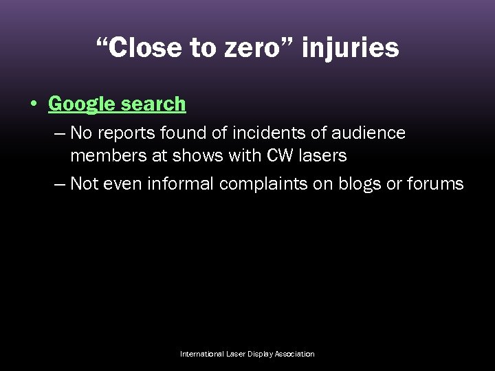 “Close to zero” injuries • Google search – No reports found of incidents of