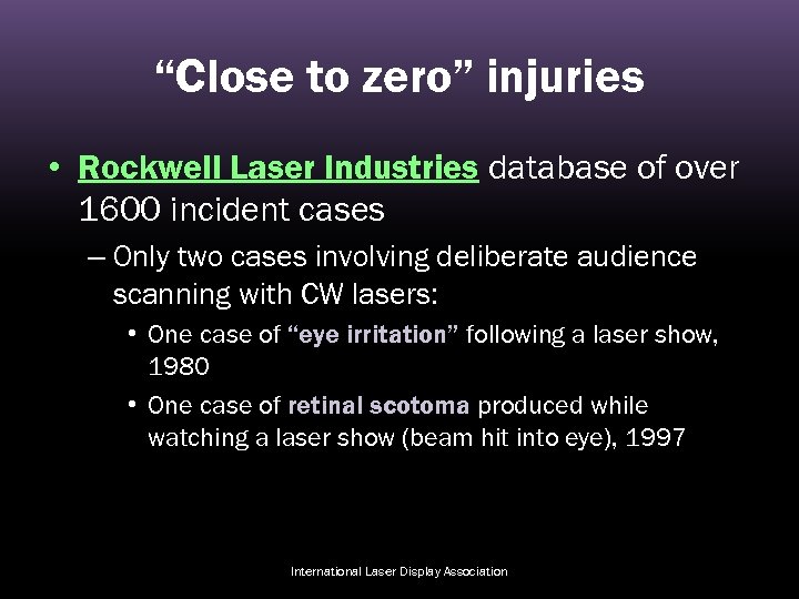 “Close to zero” injuries • Rockwell Laser Industries database of over 1600 incident cases