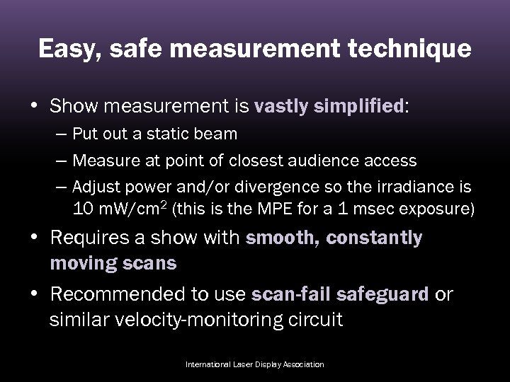 Easy, safe measurement technique • Show measurement is vastly simplified: – Put out a