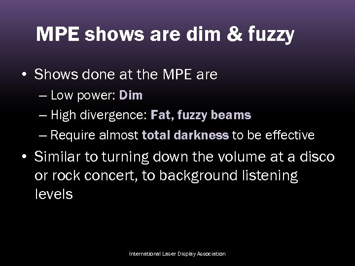 MPE shows are dim & fuzzy • Shows done at the MPE are –