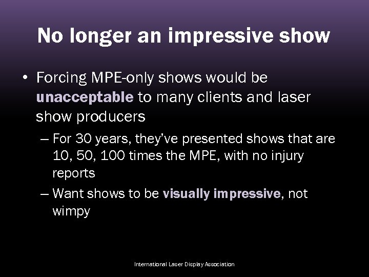 No longer an impressive show • Forcing MPE-only shows would be unacceptable to many