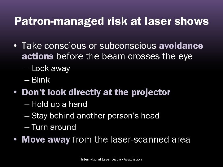 Patron-managed risk at laser shows • Take conscious or subconscious avoidance actions before the