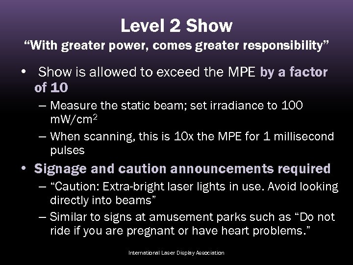 Level 2 Show “With greater power, comes greater responsibility” • Show is allowed to