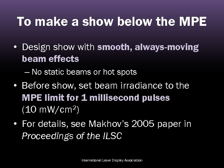 To make a show below the MPE • Design show with smooth, always-moving beam