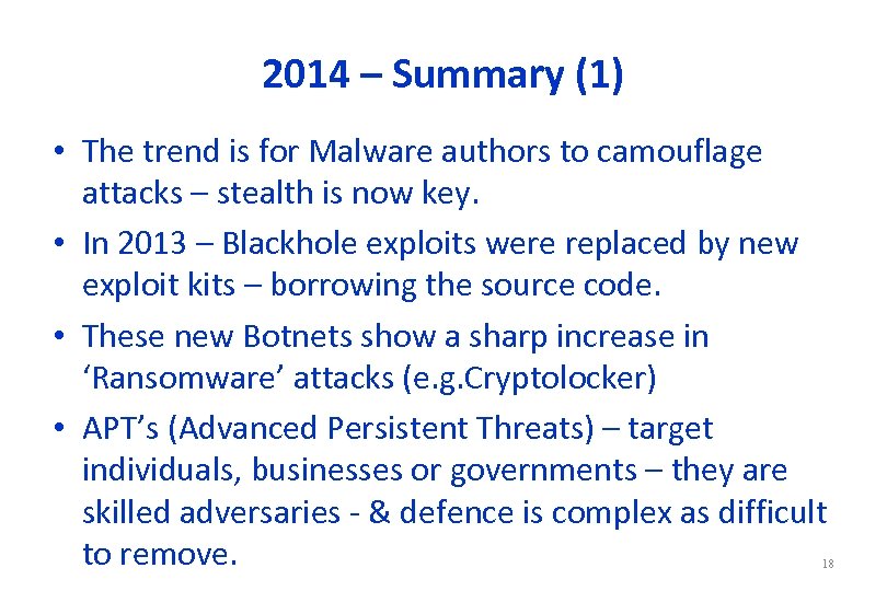 2014 – Summary (1) • The trend is for Malware authors to camouflage attacks