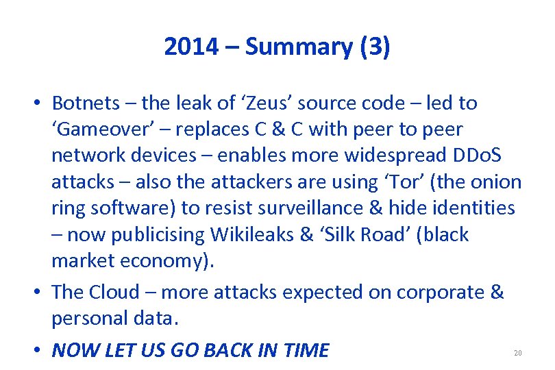 2014 – Summary (3) • Botnets – the leak of ‘Zeus’ source code –
