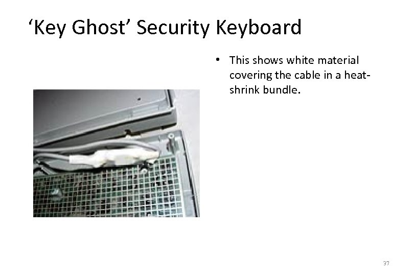 ‘Key Ghost’ Security Keyboard • This shows white material covering the cable in a