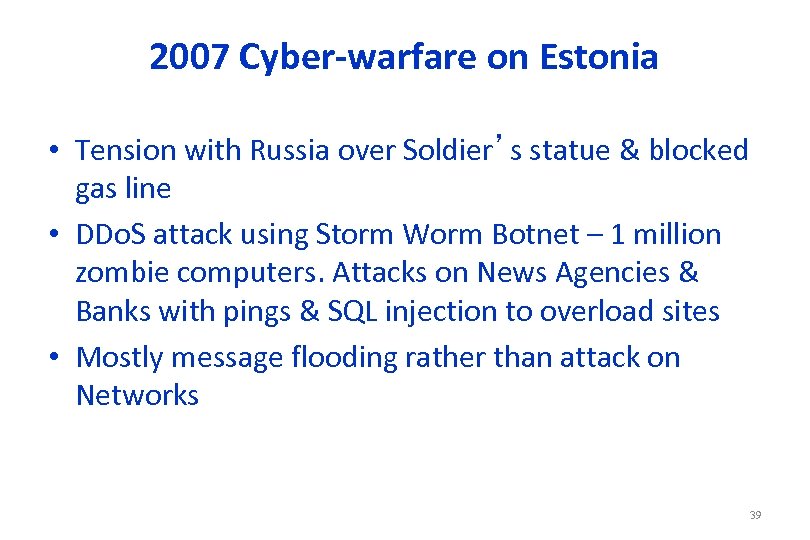 2007 Cyber-warfare on Estonia • Tension with Russia over Soldier’s statue & blocked gas