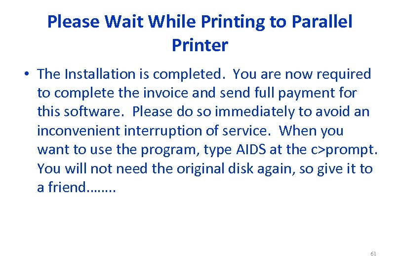 Please Wait While Printing to Parallel Printer • The Installation is completed. You are