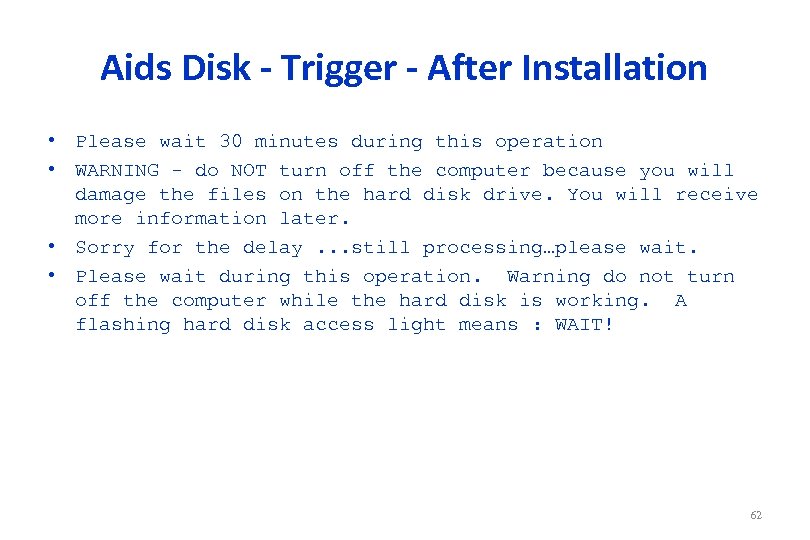 Aids Disk - Trigger - After Installation • Please wait 30 minutes during this