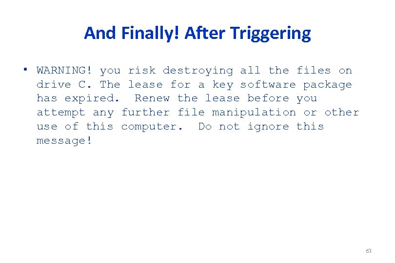 And Finally! After Triggering • WARNING! you risk destroying all the files on drive