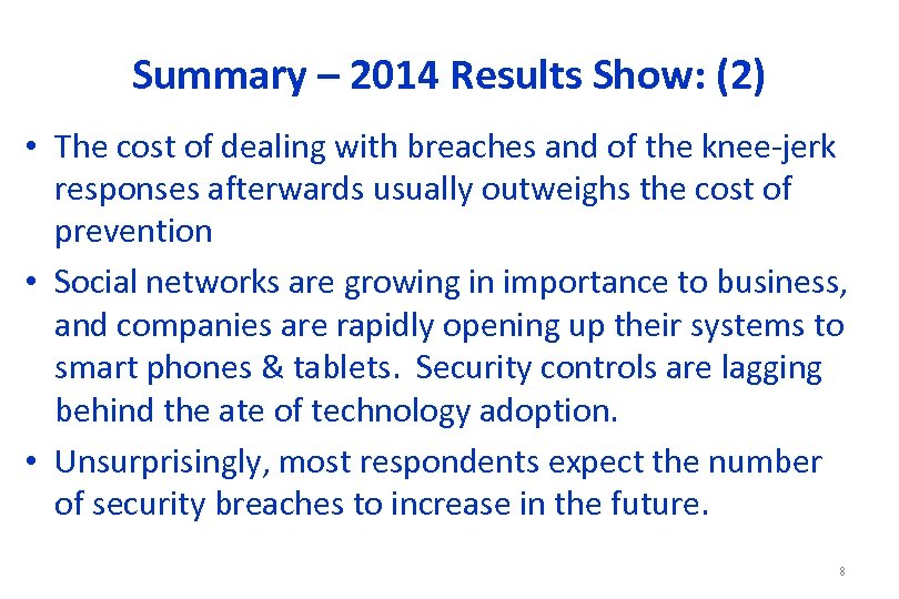 Summary – 2014 Results Show: (2) • The cost of dealing with breaches and
