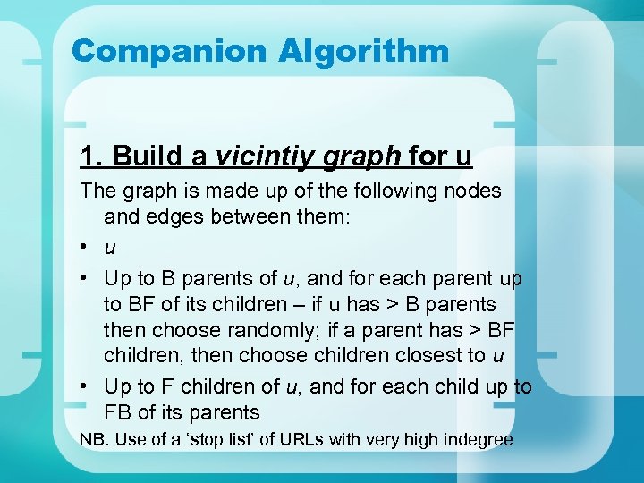Companion Algorithm 1. Build a vicintiy graph for u The graph is made up