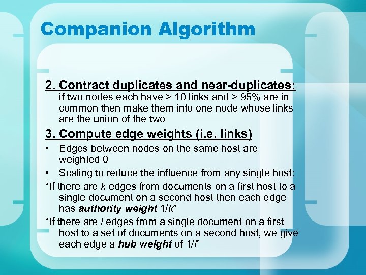Companion Algorithm 2. Contract duplicates and near-duplicates: if two nodes each have > 10