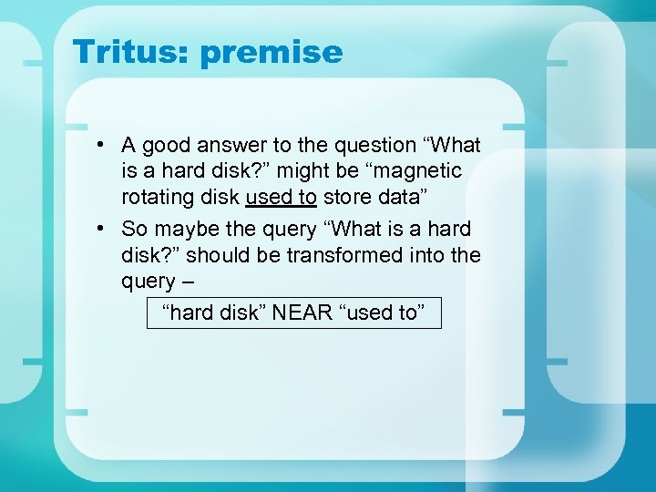 Tritus: premise • A good answer to the question “What is a hard disk?