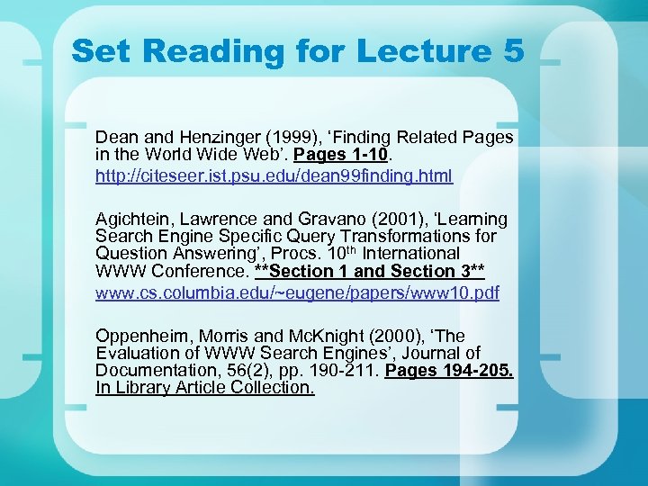 Set Reading for Lecture 5 Dean and Henzinger (1999), ‘Finding Related Pages in the