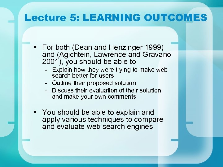 Lecture 5: LEARNING OUTCOMES • For both (Dean and Henzinger 1999) and (Agichtein, Lawrence