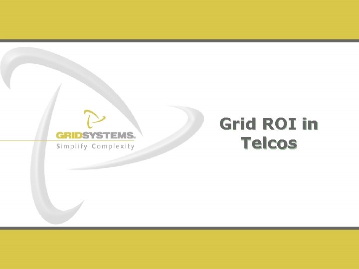 Grid ROI in Telcos 