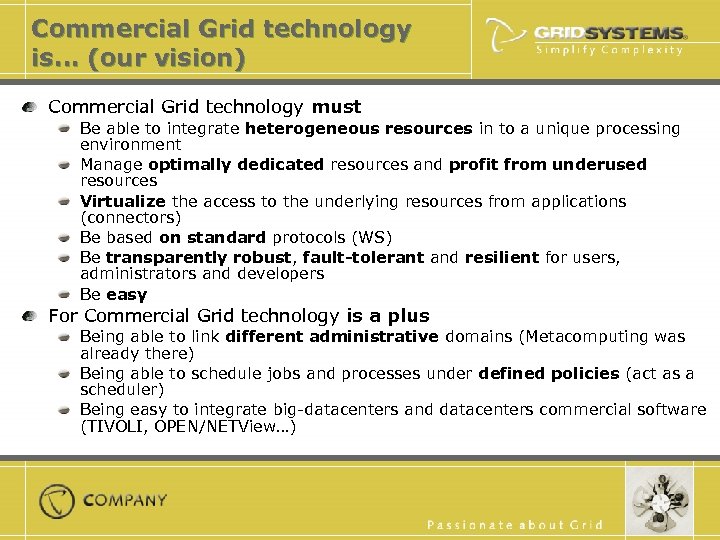Commercial Grid technology is… (our vision) Commercial Grid technology must Be able to integrate