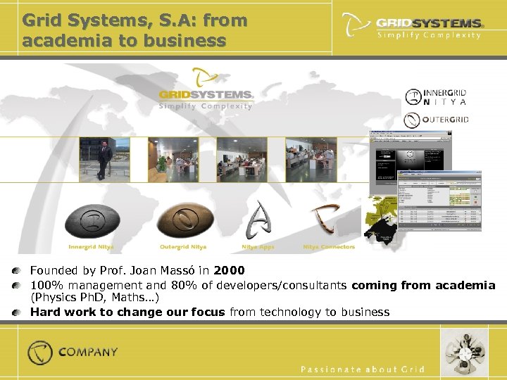 Grid Systems, S. A: from academia to business Founded by Prof. Joan Massó in