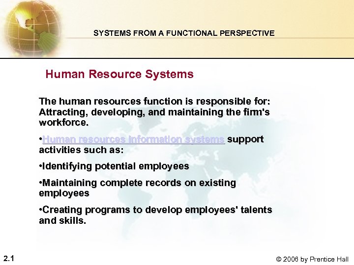 SYSTEMS FROM A FUNCTIONAL PERSPECTIVE Human Resource Systems The human resources function is responsible