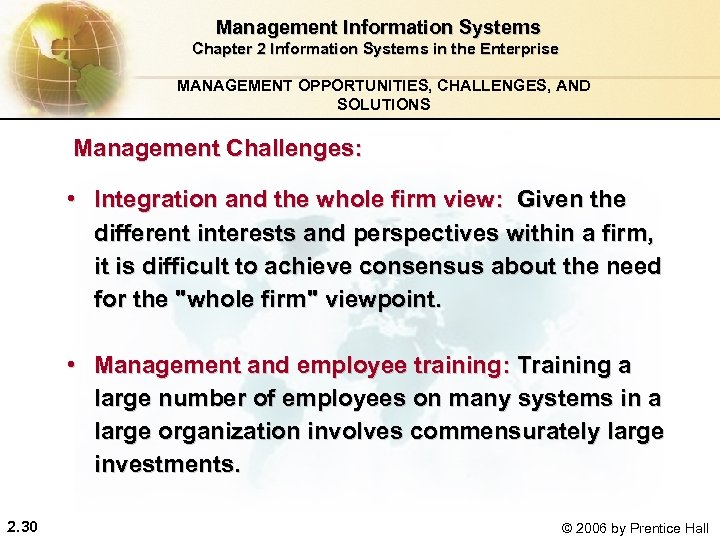  Management Information Systems Chapter 2 Information Systems in the Enterprise MANAGEMENT OPPORTUNITIES, CHALLENGES,