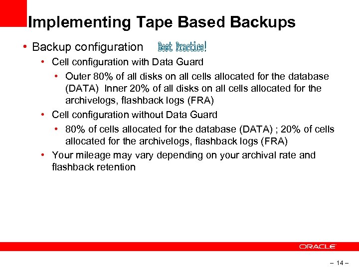 Implementing Tape Based Backups • Backup configuration • Cell configuration with Data Guard •