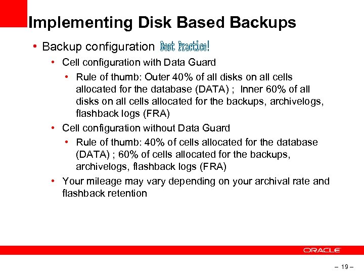 Implementing Disk Based Backups • Backup configuration • Cell configuration with Data Guard •