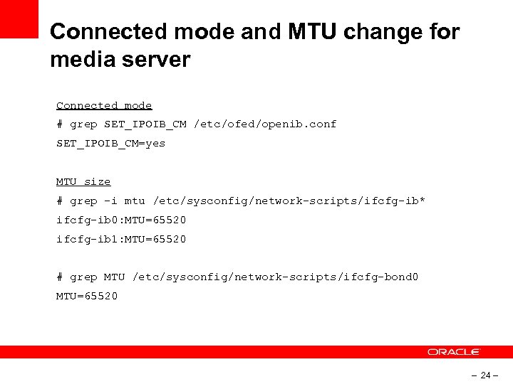 Connected mode and MTU change for media server Connected mode # grep SET_IPOIB_CM /etc/ofed/openib.