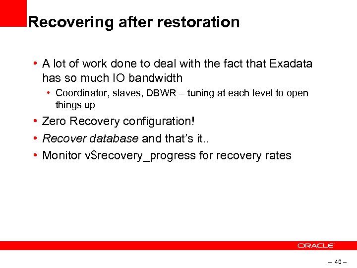 Recovering after restoration • A lot of work done to deal with the fact