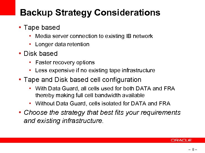 Backup Strategy Considerations • Tape based • Media server connection to existing IB network