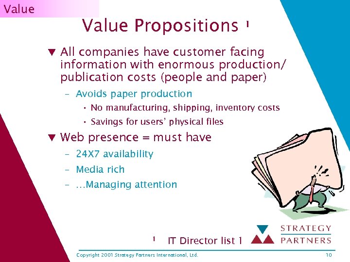 Value Propositions q 1 All companies have customer facing information with enormous production/ publication
