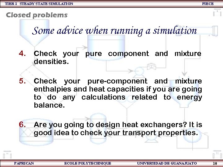 TIER 2 STEADY STATE SIMULATION PIECE Closed problems Some advice when running a simulation