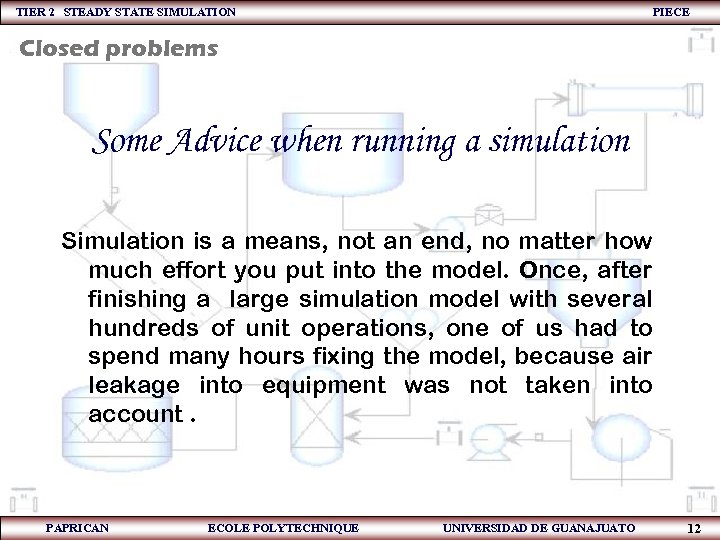 TIER 2 STEADY STATE SIMULATION PIECE Closed problems Some Advice when running a simulation