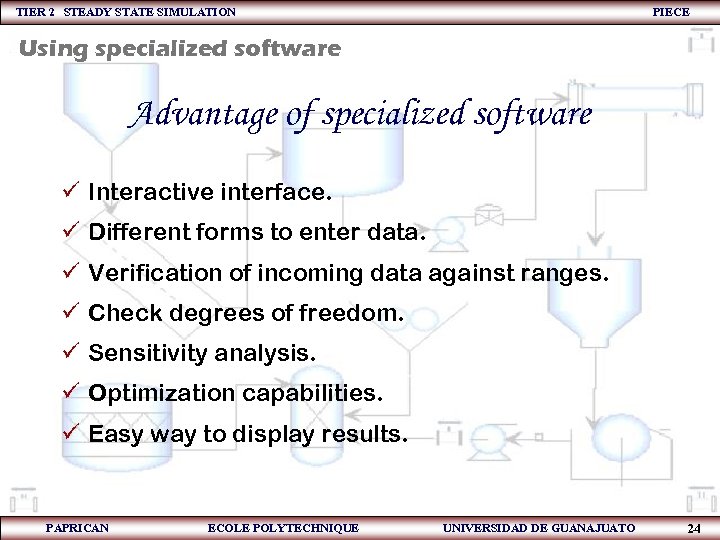 TIER 2 STEADY STATE SIMULATION PIECE Using specialized software Advantage of specialized software ü