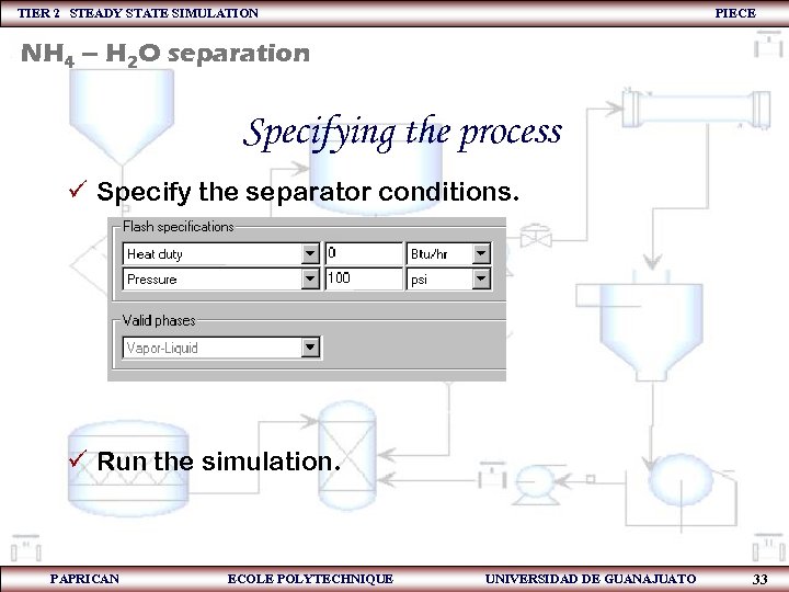 TIER 2 STEADY STATE SIMULATION PIECE NH 4 – H 2 O separation Specifying