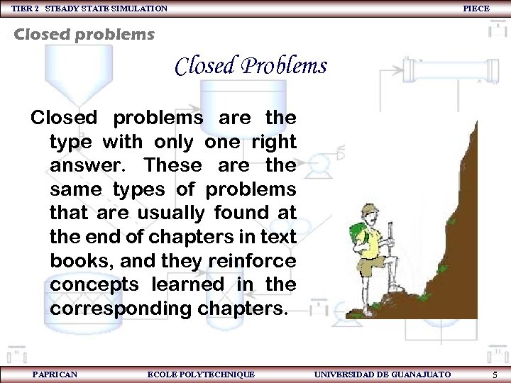 TIER 2 STEADY STATE SIMULATION PIECE Closed problems Closed Problems Closed problems are the